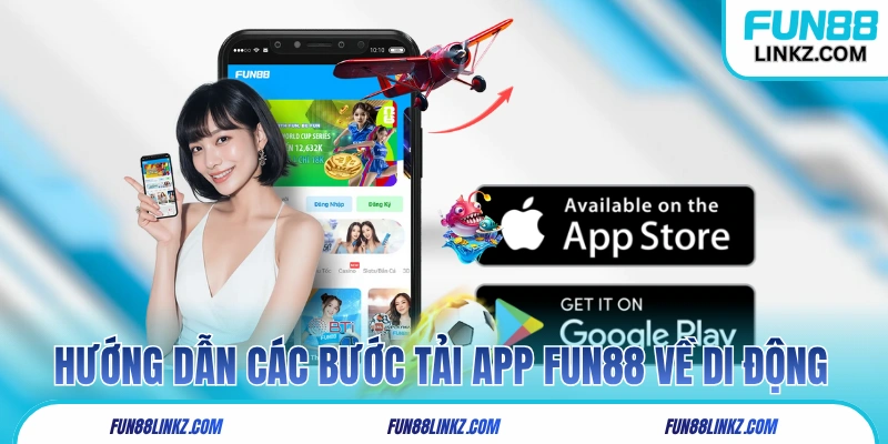Hướng dẫn các bước tải app Fun88 chi tiết về di động